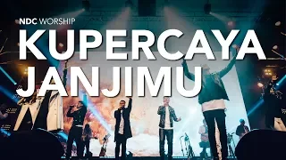 NDC Worship - Kupercaya JanjiMu (Live Performance)