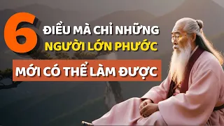 Cổ Nhân Dạy 6 Nguyên Tắc Sống Vui Vẻ và Hạnh Phúc - Triết Lý Cuộc Sống