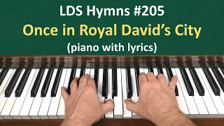 (#205) Once in Royal David's City (LDS Hymns - piano with lyrics)