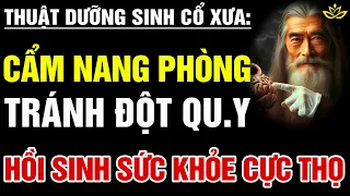 [Quý] CẨM NANG PHÒNG TRỊ ĐỘT QU.Y TỪ A-Z, Học Bí Quyết Dưỡng Sinh Từ Cổ Nhân Để Sống Thọ | BTT