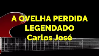 A OVELHA PERDIDA-156 HARPA CRISTÃ -Carlos José LEGENDADO