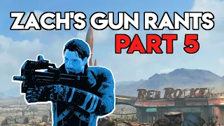 Zach's Gun Rants - Part 5