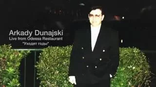 Arkady Dunajski - Odessa Restaurant - Уходят годы