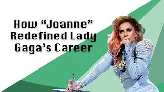 How "Joanne" Redefined Lady Gaga's Career