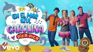 Carolina y Pica-Pica - En el mar azul – canciones infantiles