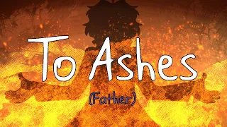 [FNAF MV] - To Ashes (Father)