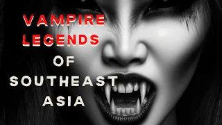 Palasik and its sinister kin | Vampire Legends of Southeast Asia | Cultures of Fear | Spooky Lore