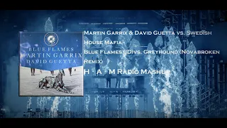 Martin Garrix & David Guetta - Blue flames(ID)vs. Swedish House Mafia - Greyhound (Novabroken Remix)