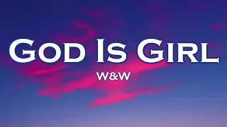 W&W - God Is A Girl (Lyrics) feat. Groove Coverage