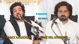 ISMAT MASOOM | HIMAT GUL AFGHAN | PASHTO REMEX SONG | ISMAT AFGHAN |