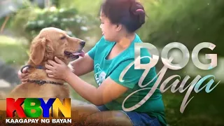 Dog Yaya | KBYN Kaagapay ng Bayan