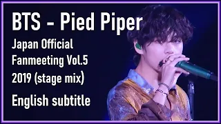 BTS - Pied Piper @ Japan Official Fanmeeting Vol.5 2019 (stage mix) [ENG SUB]