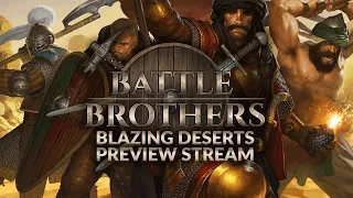 [VOD] - BATTLE BROTHERS | Blazing Deserts DLC Preview