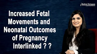 Increased fetal movements and neonatal outcomes of pregnancy interlinked ??