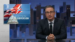Election Subversion: Last Week Tonight with John Oliver (HBO)