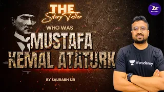 Who was Mustafa Kemal Atatürk  |  Turkey I The Story Teller | Saurabh Sir | AptiXpress