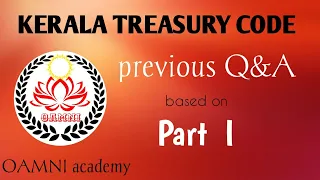 Kerala Treasury Code / Previous Question and Answers based on Part I