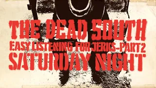 The Dead South - Saturday Night (Official Audio)