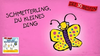 Schmetterling, du kleines Ding - Die besten Spiel- und Bewegungslieder || Kinderlieder