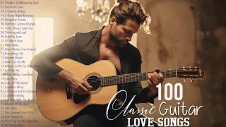 Top 100 Romantic Classical Guitar Songs - Best Beautiful Romantic Guitar Love Songs for Relaxation