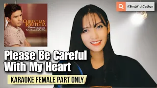 Please Be Careful With My Heart - Christian Bautista, Sarah Geronimo (Karaoke - Female Part Only)