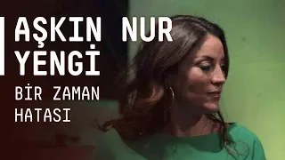 Aşkın Nur Yengi - Bir Zaman Hatası / #akustikhane #sesiniac