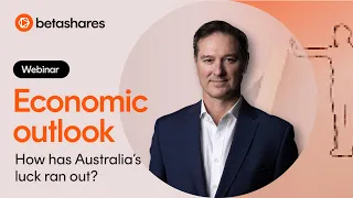 [Webinar] Quarterly Economic and Market update: Has Australia’s luck run out?