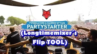 Tweekacore & Darren Styles -  Partystarter [Longtimemixer´s Flip TOOL]😎🎶