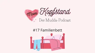 #17 Vor- und Nachteile eines Familienbett | Kopfstand der Mudda-Podcast