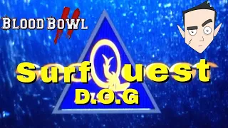 SurfQuest D.O.G. TEAM TEAM! Necromantic Blood Bowl - Episode 1: Chaos Dwarfs