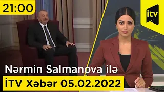 İTV Xəbər - 05.02.2022 (21:00)