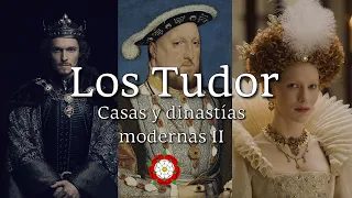 Los TUDOR - Casas y dinastías Modernas II