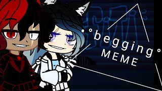 •begging• MEME// inspired by [•creepy Mila•] //gacha club