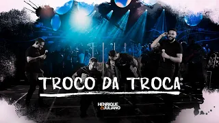 Henrique e Juliano - TROCO DA TROCA (Letra/Lyrics) | Super Letra