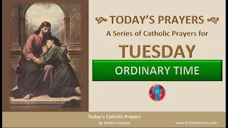 Today's Catholic Prayers 🙏 Tuesday - Ordinary Time (Rosary & Prayers) (w/ Podcast Audio)