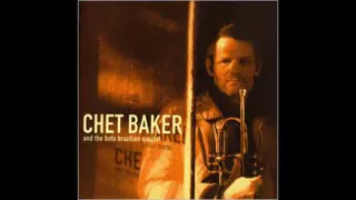 Chet Baker And The Bôto Brazilian Quartet - 1980 - Full Album