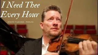 I Need Thee Every Hour - Scott Tanner, Violinist