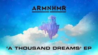 ARMNHMR - A THOUSAND DREAMS EP (FULL MIX)