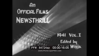 OFFICIAL FILMS NEWSREEL  1941 VOL 1  WENDELL WILKIE  BATTLESHIP BISMARCK SUNK  KING CAROL 84724az