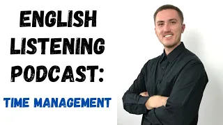 English Listening Practice Podcast - Time Management