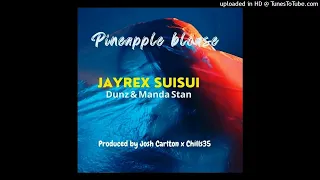 Pineapple Blouse 2022- Jayrex Suisui x Dunz & Manda Stan (Produced By Josh Charlton x Chills35