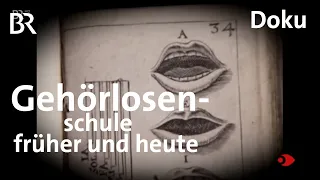 Die Gehörlosenschule war mein Zuhause | Sehen statt Hören | BR | Pädagogik | Geschichte