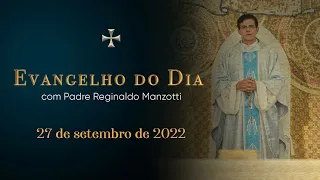 EVANGELHO DO DIA | 27/09/2022 | Lc 9,51-56 | PADRE REGINALDO MANZOTTI
