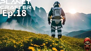 Planet Crafter Ep 18: The Final Warden!