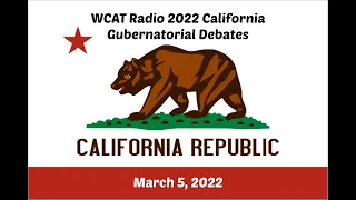 WCAT TV presents . . . 2022 California Gubernatorial Debates moderated by Brian Carroll (March 5)