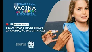 Live: Segurança e necessidade de vacinação das crianças contra a Covid-19