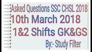 Asked questions in SSC CHSL 10 March 2018-1st & 2nd Shift 30 GK&GS Question with Solution