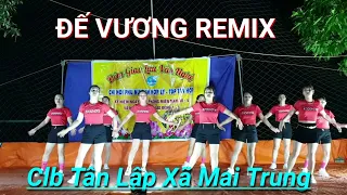 ĐẾ VƯƠNG ( Remix) Clb Tân Lập Xã Mai Trung🇻🇳