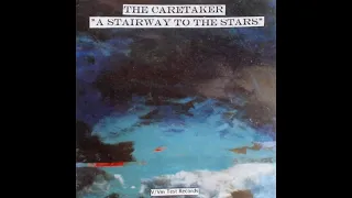 The Caretaker - A stairway to the stars | It’s all forgotten now