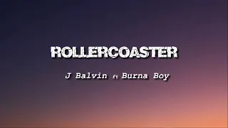 Burna Boy - Rollercoaster (feat. J Balvin) [Official Lyrics]